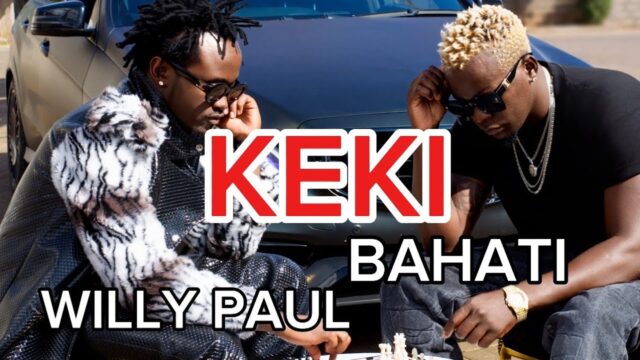 VIDEO Willy Paul X Bahati - Keki MP4 DOWNLOAD